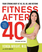 Fitness After 40: Your Strong Body At 40 By Wright, Vonda