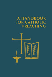 Handbook For Catholic Preaching Handbook