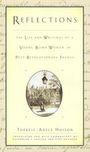 Reflections: The Life And Writings Of A By Husson, Therese-ad L