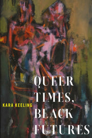 Queer Times Black Futures