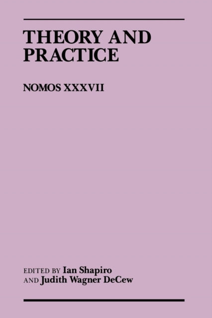 Theory And Practice Nomos Xxxvii