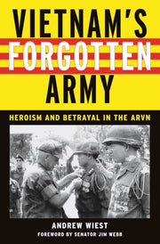 Vietnam's Forgotten Army: Heroism And Be