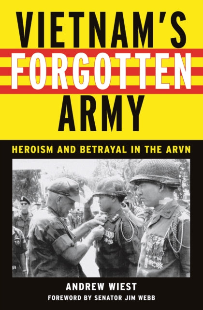 Vietnam's Forgotten Army: Heroism And Be