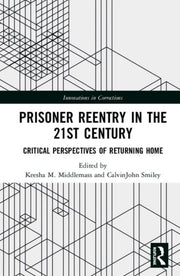 Prisoner Reentry In The 21st Century