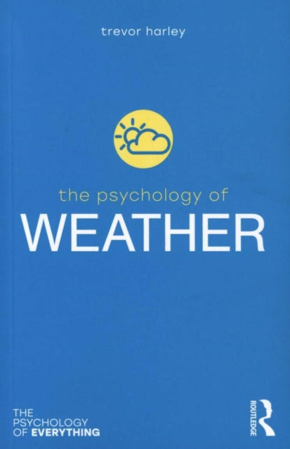 Psychology Of Weather By Harley, Trevor