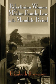 Palestinian Women & Muslim Family Law In By Brownson , Elizabeth