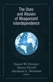 Uses And Abuses Of Weaponized Interdepe