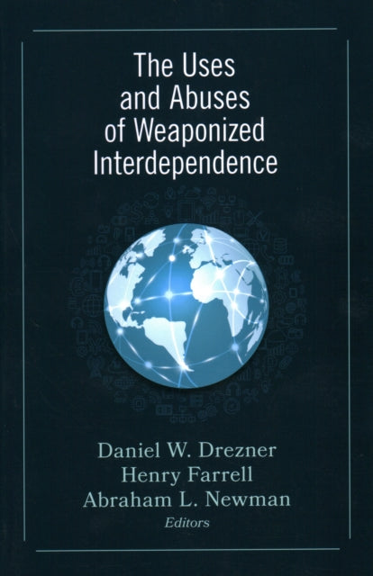 Uses And Abuses Of Weaponized Interdepe