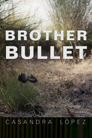 Brother Bullet Poems By L Pez , Casandra