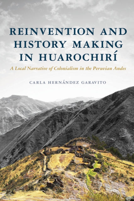 Reinvention & History Making In Huarochi