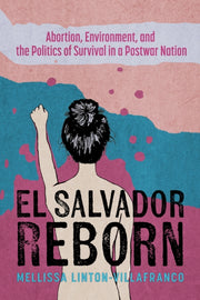 El Salvador Reborn By Linton-villafranco,m