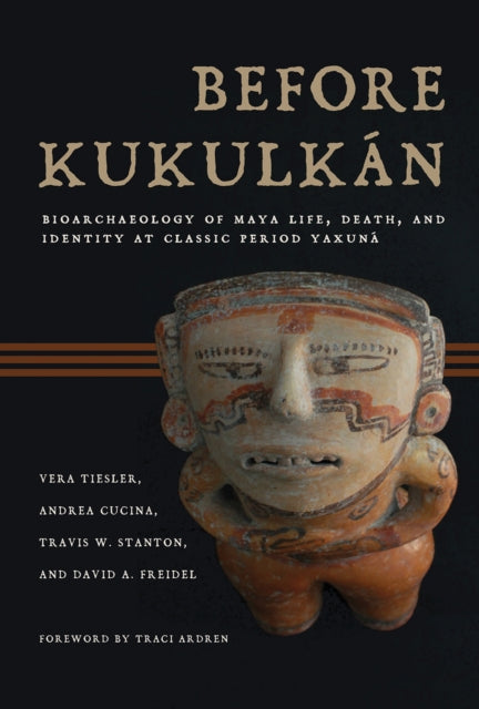Before Kukulkn Bioarchaeology Of Maya L By Unknown