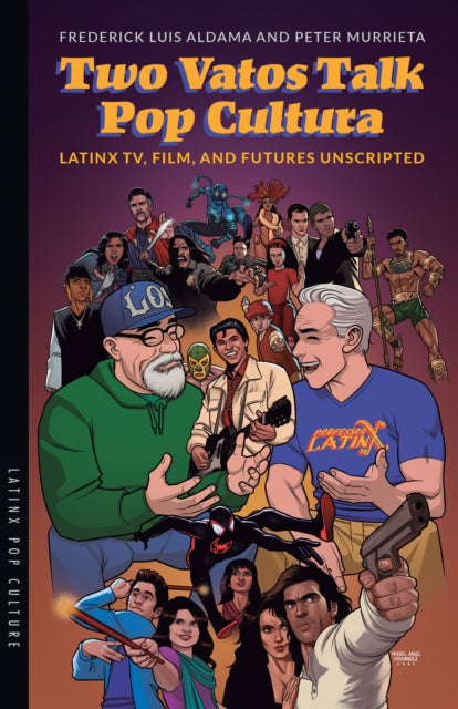 Two Vatos Talk Pop Cultura : Latinx Tv F By Aldama, Frederick Lu