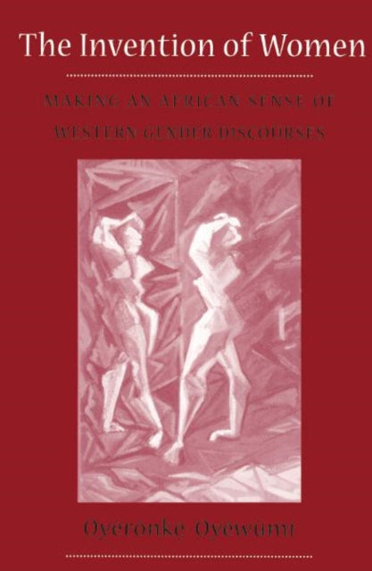 Invention Of Women By Oyewumi, Oyeronke