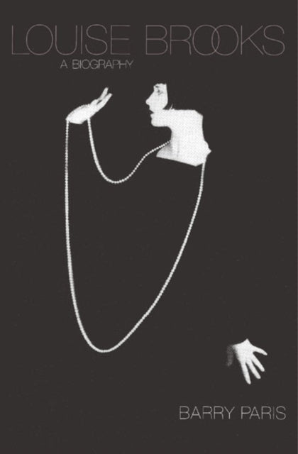 Louise Brooks A Biography By Paris, Barry