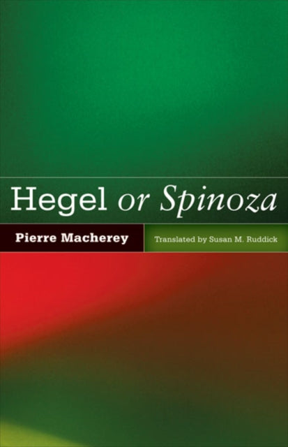 Hegel Or Spinoza