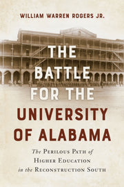 Battle For The University Of Alabama By William Warren Rogers