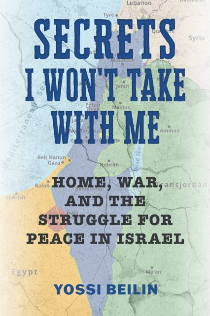 Secrets I Wont Take With Me By Yossi Beilin