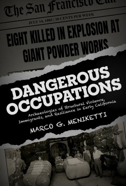 Dangerous Occupations : Archaeologies Of By Meniketti, Marco G.