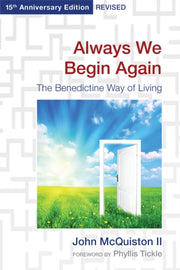 Always We Begin Again: The Benedictine W