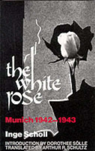White Rose Munich 1942 - 1943