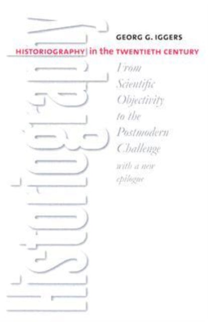 Historiography In The Twentieth Cen By Georg G. Iggers