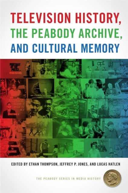 Television History The Peabody Archive & By Thompson, Ethan