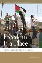 Freedom Is A Place By Smith, Ron J.