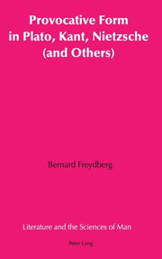 Provocative Form In Plato Kant Nietzsche