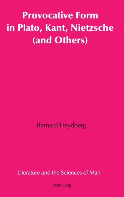 Provocative Form In Plato Kant Nietzsche