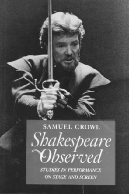 Shakespeare Observed Studies In Perform