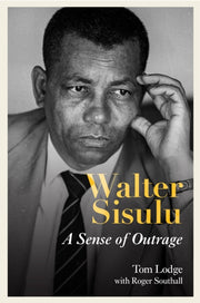 Walter Sisulu : A Sense Of Outrage By Lodge, Tom