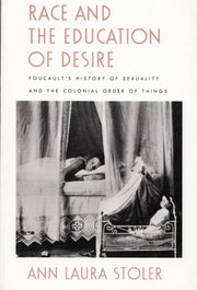 Race & The Education Of Desire By Stoler, Ann Laura