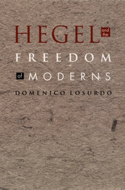 Hegel The Freedom Of Moderns By Losurdo,domenico