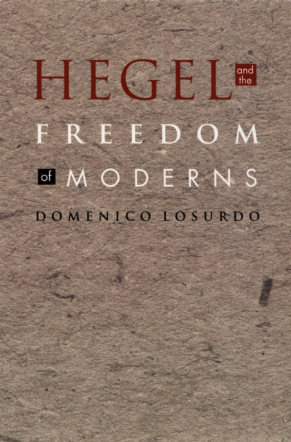 Hegel The Freedom Of Moderns