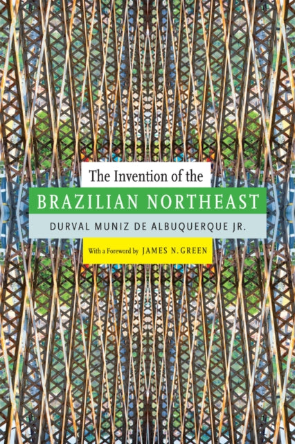 The Invention Of The Brazilian Northeas