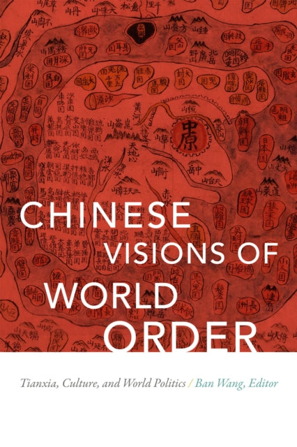 Chinese Visions Of World Order