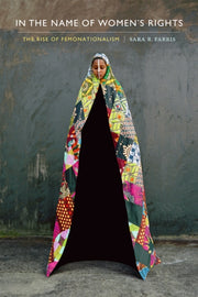 In The Name Of Womens Rights By Farris, Sara R.