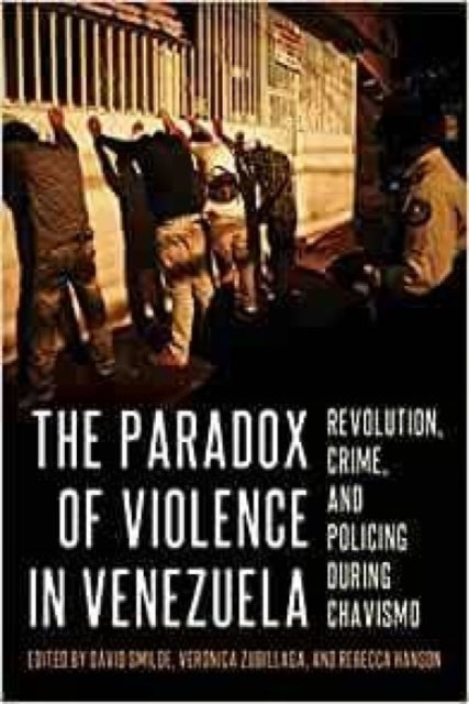 Paradox Of Violence In Venezuela By Zubillaga, Veronica