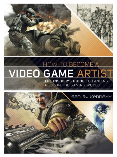 How To Become A Video Game Artist By Kennedy, Sam R