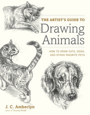 Artists Guide To Drawing Animals By Amberlyn, J C