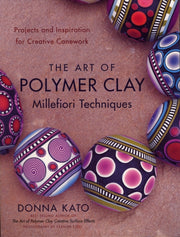 Art Of Polymer Clay Millefiori Technique By Kato, Donna