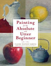 Painting For The Absolute & Utter Beginn