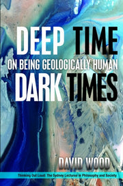 Deep Time Dark Times