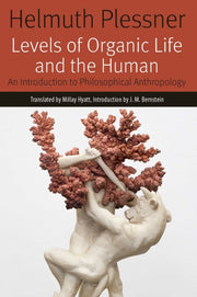 Levels Of Organic Life & The Human By Plessner, Helmuth