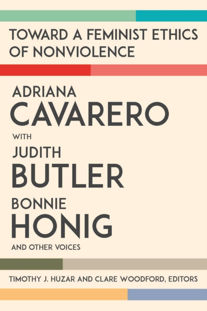 Toward A Feminist Ethics Of Nonviolence By Huzar, Timothy J.