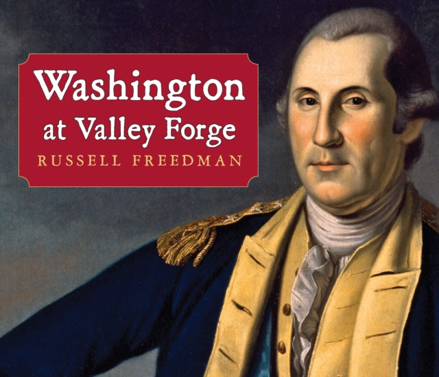 Washington At Valley Forge By Freedman, Russell
