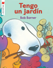 Tengo Un Jardin Have A Garden By Barner, Bob