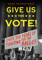 Give Us The Vote By Rubin, Susan Goldman