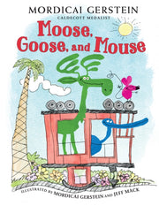 Moose Goose & Mouse By Gerstein, Mordicai